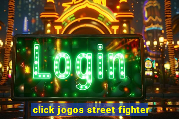 click jogos street fighter